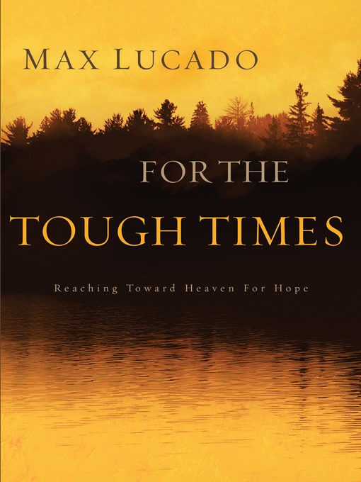 Title details for For The Tough Times by Max Lucado - Available